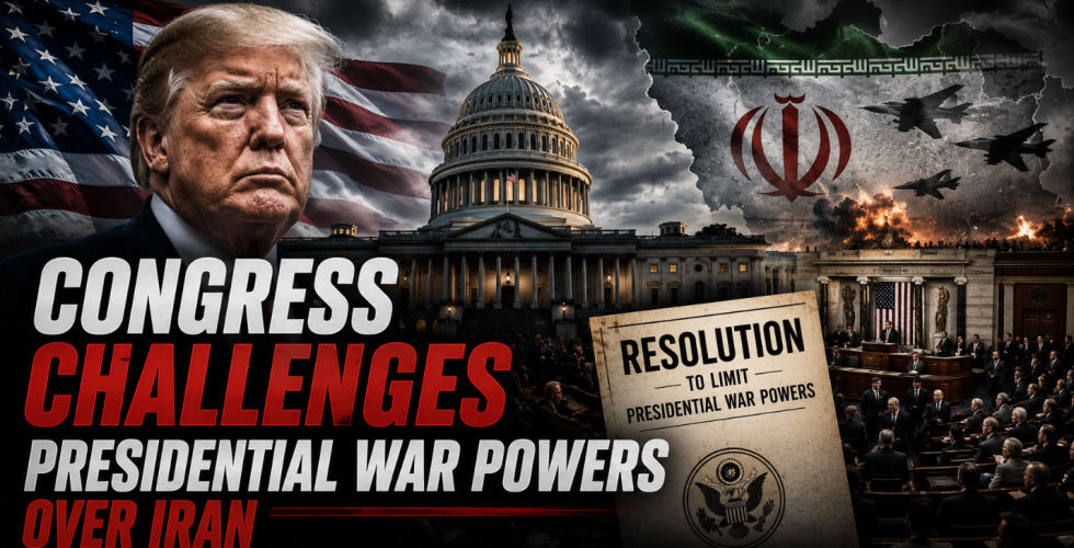 Congress challenges presidential war powers over Iran